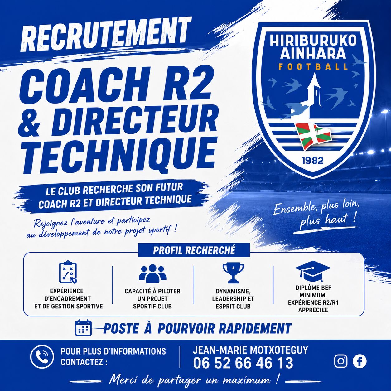 🚨 RECRUTEMENT 🚨

Le Hiriburuko Ainhara Football est à la recherche de son futur

⚽️ COACH R2 & DIRECTEUR TECHNIQUE ⚽️

🔵⚪️ Rejoignez un club ambitieux, familial et passionné afin de participer au développement de notre projet sportif !

👉 Profil recherché :
✔️ Expérience d’encadrement et de gestion sportive
✔️ Capacité à piloter un projet sportif club
✔️ Dynamisme, leadership et esprit club
✔️ Diplôme BEF minimum
✔️ Expérience R2/R1 appréciée

📍 Poste à pourvoir rapidement

📞 Contact :
JEAN-MARIE MOTXOTEGUY
06 52 66 46 13

🙏 Merci de partager un maximum !

#Football #CoachFootball #Recrutement #FootballAmateur #HAF #HiriburukoAinhara